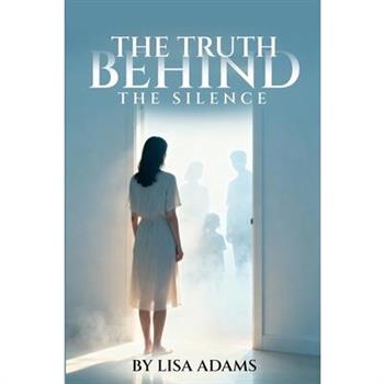 The Truth Behind The Silence