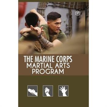 The Marine Corps Martial Arts Program