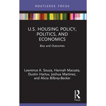 U.S. Housing Policy, Politics, and Economics