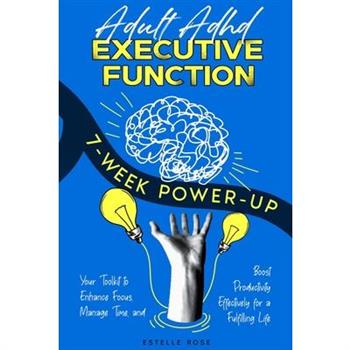 Adult ADHD Executive Function 7-Week Power-Up