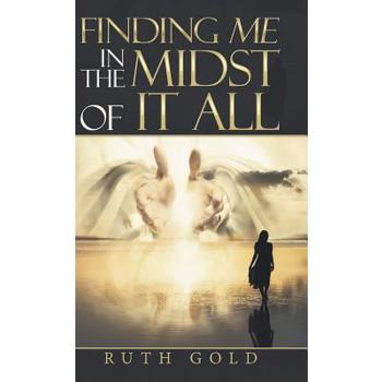 Finding Me in the Midst of It All