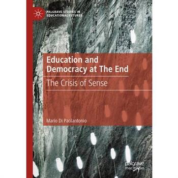 Education and Democracy at the End