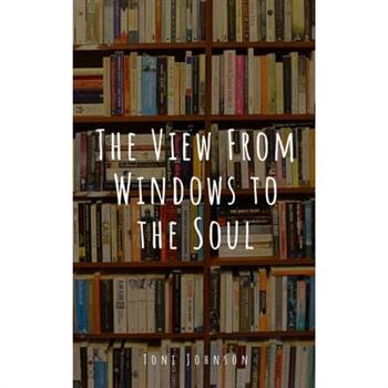 The View From Windows to the Soul