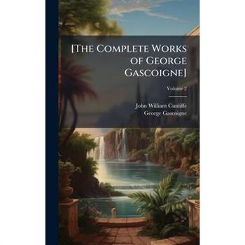 [The Complete Works of George Gascoigne]