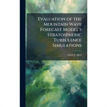 Evaluation of the Mountain Wave Forecast Model's Stratospheric Turbulence Simulations