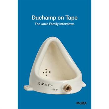 Duchamp on Tape: The Janis Family Interviews