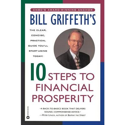 Bill Griffeth’s 10 Steps to Financial Prosperity
