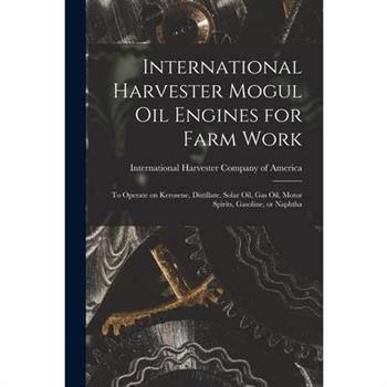International Harvester Mogul oil Engines for Farm Work