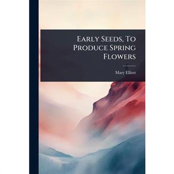 Early Seeds, To Produce Spring Flowers