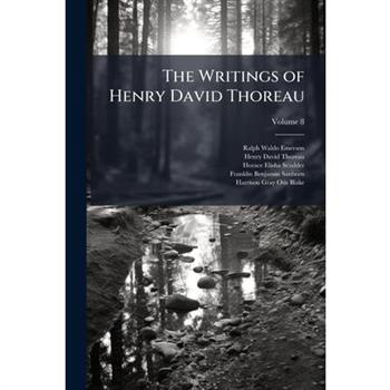 The Writings of Henry David Thoreau, Volume 8
