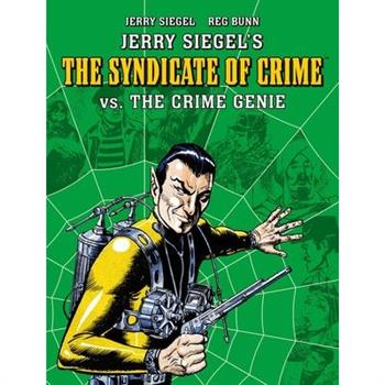 Jerry Siegel’s Syndicate of Crime vs. the Crime Genie