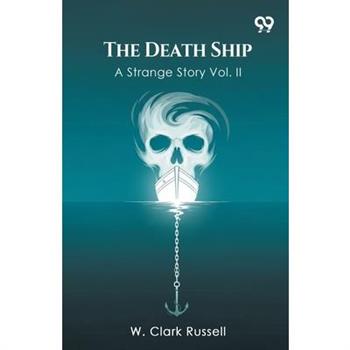 The Death Ship A Strange Story Vol. II