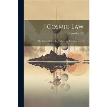 Cosmic Law; the Immortality of the Soul and the Existence of God