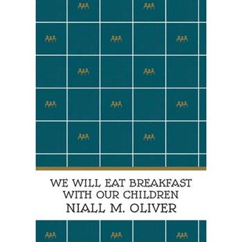We Will Eat Breakfast With Our Children