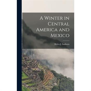 A Winter in Central America and Mexico