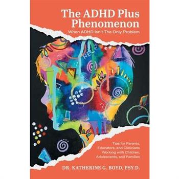 The ADHD Plus Phenomenon