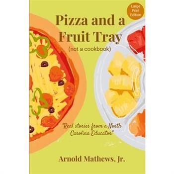 Pizza and a Fruit Tray - Large Print