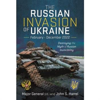 The Russian Invasion of Ukraine, February - December 2022