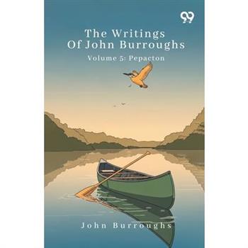 The Writings Of John Burroughs Volume 5