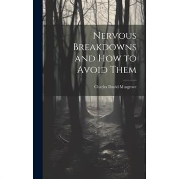 Nervous Breakdowns and How to Avoid Them