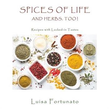Spices of Life and Herbs, Too!