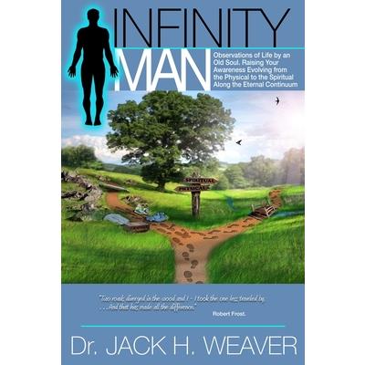 Infinity Man. Observations of Life by an Old Soul
