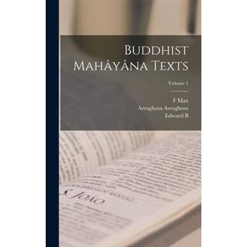Buddhist Mah璽y璽na Texts; Volume 1