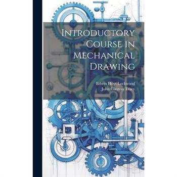 Introductory Course in Mechanical Drawing