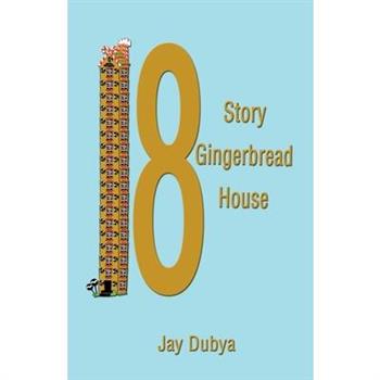 The Eighteen Story Gingerbread House