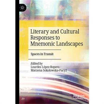 Literary and Cultural Responses to Mnemonic Landscapes