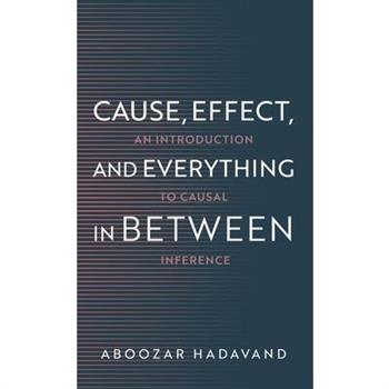 Cause, Effect, and Everything in Between