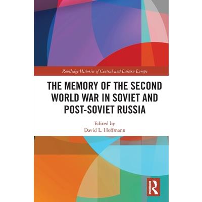 The Memory of the Second World War in Soviet and Post-Soviet Russia