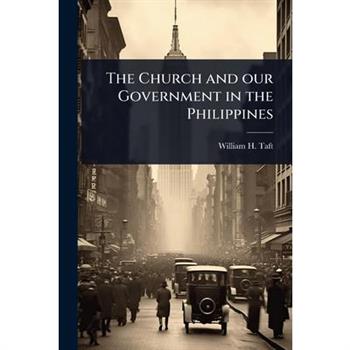 The Church and our Government in the Philippines