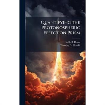 Quantifying the Protonospheric Effect on Prism