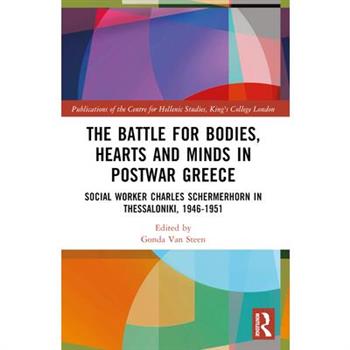 The Battle for Bodies, Hearts and Minds in Postwar Greece