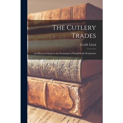 The Cutlery Trades; an Historical Essay in the Economics of Small-scale Production