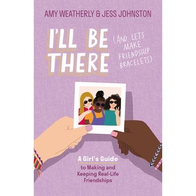 I’ll Be There (and Let’s Make Friendship Bracelets)