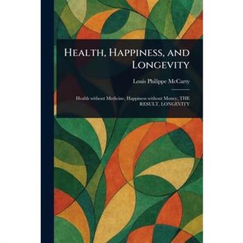 Health, Happiness, and Longevity