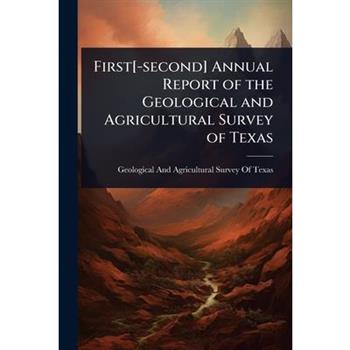 First[-second] Annual Report of the Geological and Agricultural Survey of Texas
