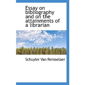 Essay on Bibliography and on the Attainments of a Librarian