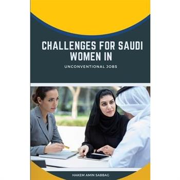 Challenges for Saudi Women in Unconventional Jobs