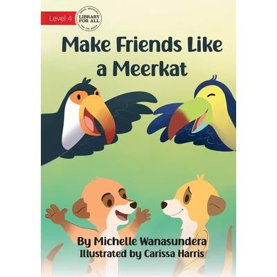 Make Friends Like a Meerkat - UPDATED
