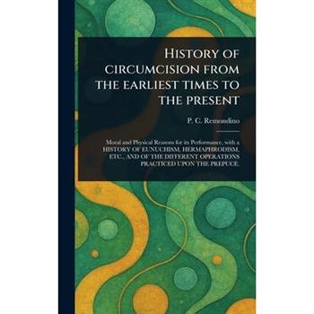 History of Circumcision From the Earliest Times to the Present
