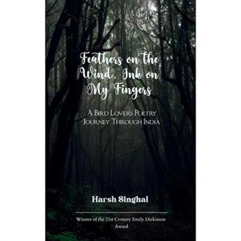 Feathers on the Wind, Ink on My Fingers