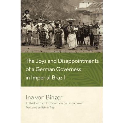 The Joys and Disappointments of a German Governess in Imperial Brazil