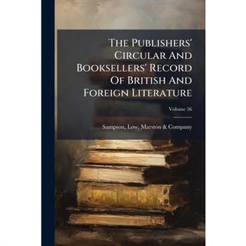 The Publishers' Circular And Booksellers' Record Of British And Foreign Literature