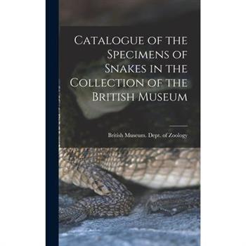 Catalogue of the Specimens of Snakes in the Collection of the British Museum