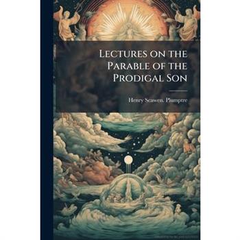 Lectures on the Parable of the Prodigal Son