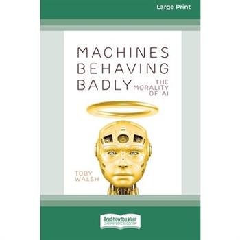 Machines Behaving Badly