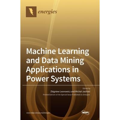 Machine Learning and Data Mining Applications in Power Systems